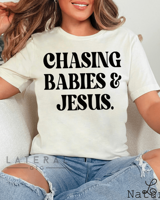 Chasing babies and Jesus Graphic Tee - Loving God