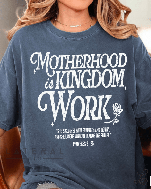 Motherhood is Kingdom Graphic Tee - Loving God