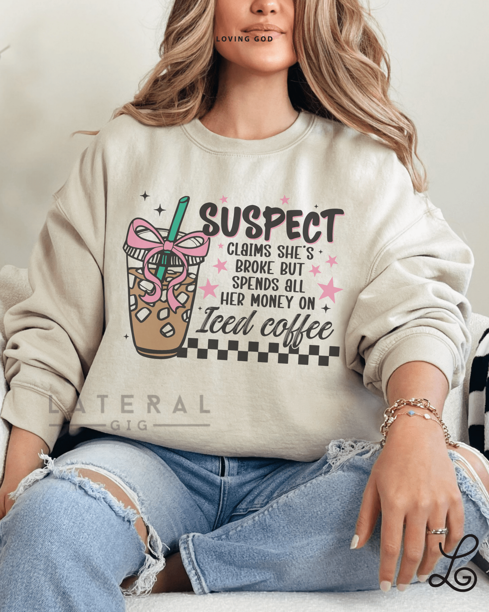 Lateral Gig Suspect is Broke but Spends all Her Money on Iced Coffee Comfort Colors Gildan Tshirt Oversized Crewneck Sweatshirt Tank Top Neon Womenswear Tee Trendy Summer Fashion (Copy) - Loving God
