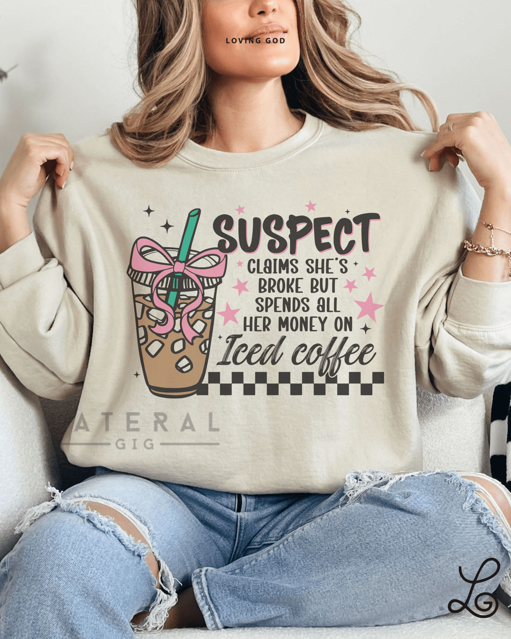 Lateral Gig Suspect is Broke but Spends all Her Money on Iced Coffee Comfort Colors Gildan Tshirt Oversized Crewneck Sweatshirt Tank Top Neon Womenswear Tee Trendy Summer Fashion (Copy) - Loving God