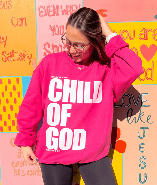 Loving God | CHILD OF GOD CREWNECK - Loving God