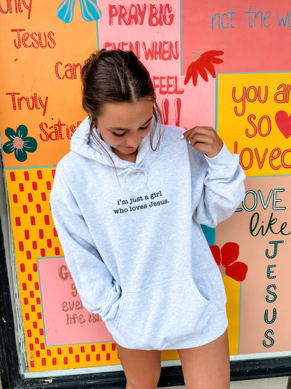 Loving God | I'm just a girl Who Loves Jesus hoodie - Loving God